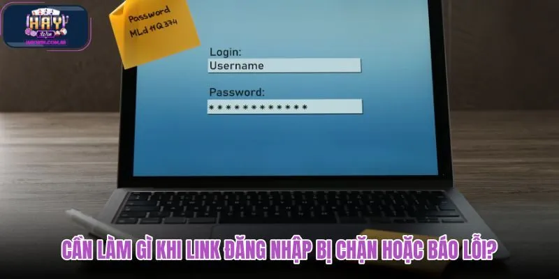 can-lam-gi-khi-link-dang-nhap-bi-chan-hoac-bao-loi